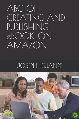 ABC OF CREATING AND PUBLISHING eBOOK ON AMAZON