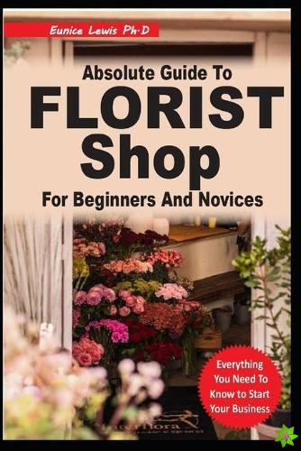 Absolute Guide to Florist Shop for Beginners and Novices