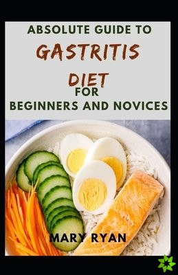Absolute Guide To Gastritis Diet For Beginners And Novices
