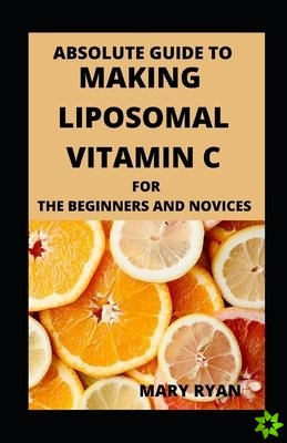 Absolute Guide To Making Liposomal Vitamin c For Beginners And Novices