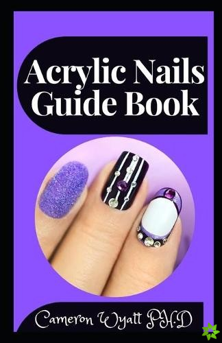 Acrylic Nails Guide Book