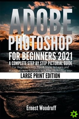 Adobe Photoshop for Beginners 2021