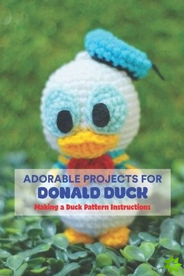 Adorable Projects for Donald Duck