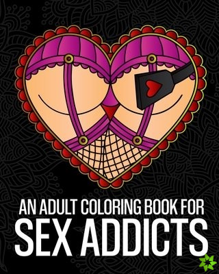 Adult Coloring Book For Sex Addicts