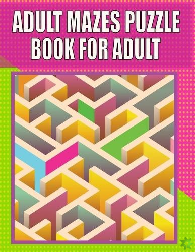 Adult Mazes Puzzle Book For adult