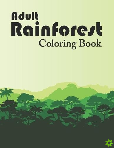 Adult Rainforest Coloring Book