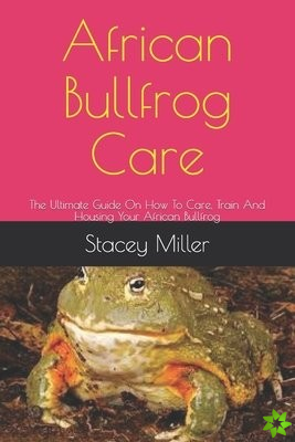 African Bullfrog Care