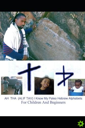 AH THA ( ALIF TAV) I Know My Paleo Hebrew Alphabets