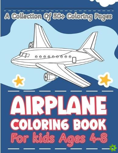 Airplane Coloring Book For Kids Ages 4-8