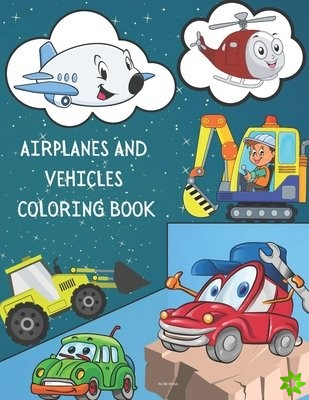 Airplanes and Vehicles Coloring Book