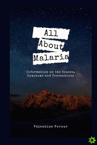 All About Malaria