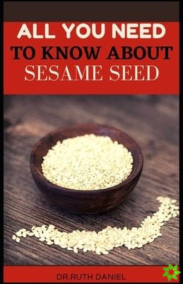 All You Need to Know About Sesame Seed