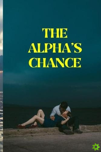 Alpha's Chance