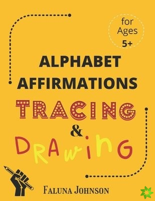 Alphabet Affirmations with Tracing & Drawing
