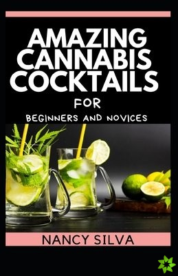 Amazing Cannabis cocktails for beginners and novices