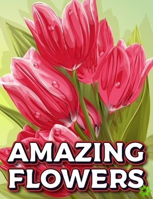 Amazing Flowers