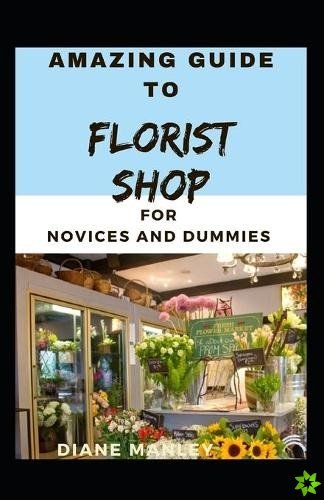 Amazing Guide To Florist shop For Novices And Dummies