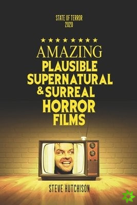Amazing Plausible, Supernatural, and Surreal Horror Films