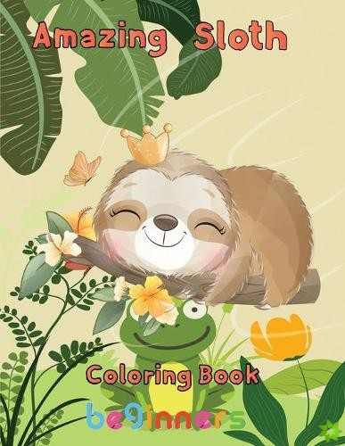 Amazing Sloth Coloring book beginners