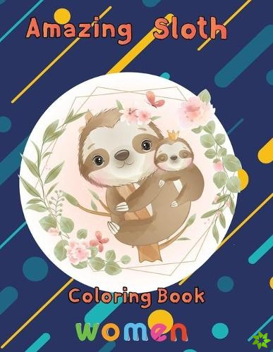 Amazing Sloth Coloring book women