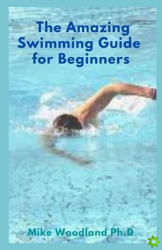 Amazing Swimming Guide for Beginners