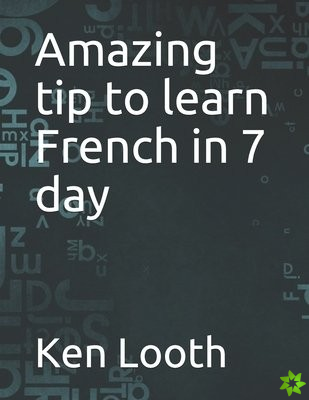 Amazing tip to learn French in 7 day