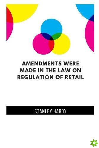 Amendments Were Made In The Law On Regulation Of Retail