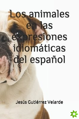 animales en las expresiones idiomaticas del espanol