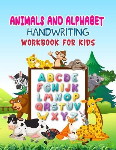 Animals And Alphabet Handwriting Workbook For Kids