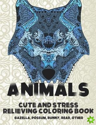Animals - Cute and Stress Relieving Coloring Book - Gazella, Possum, Bunny, Bear, other