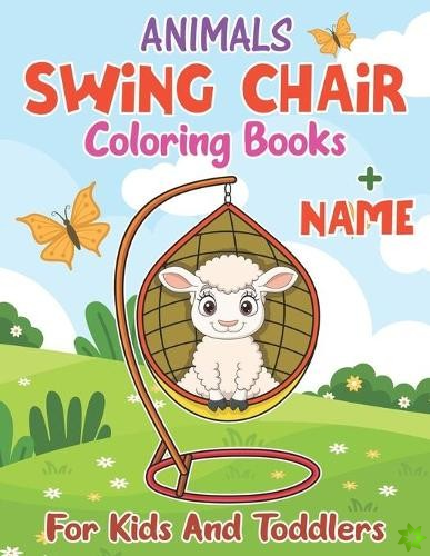 Animals Swing Chair And Name Coloring Book For Kids And Toddlers