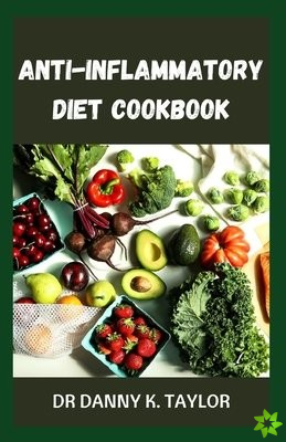 Anti-Inflammatory Diet Cookbook