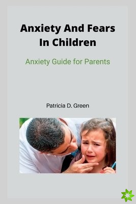 Anxiety And Fears In Children