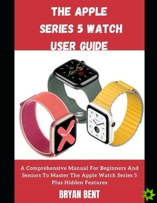 Apple Watch Series 5 Guide Seniors And Beginners