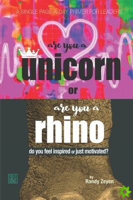 Are you a Unicorn or Are You a Rhino?