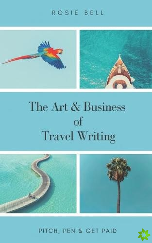 Art & Business of Travel Writing