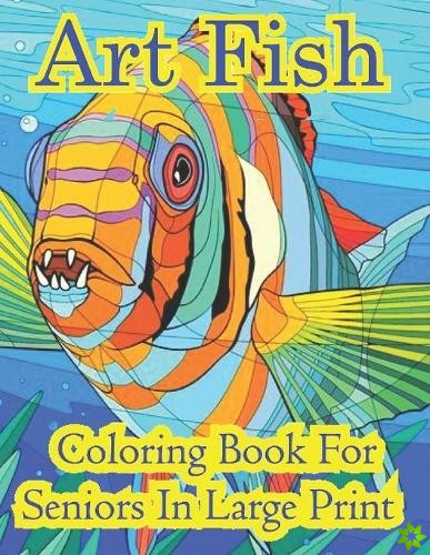 Art Fish Coloring Book For Seniors In Large Print