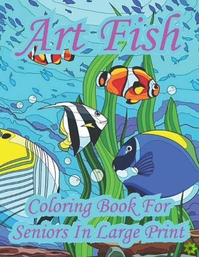 Art Fish Coloring Book For Seniors In Large Print
