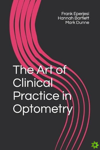 Art of Clinical Practice in Optometry