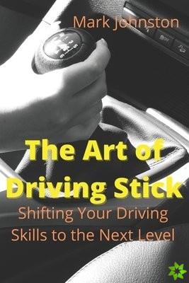 Art of Driving Stick
