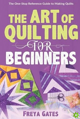 Art of Quilting for Beginners