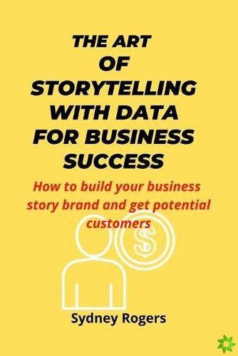 Art of Storytelling with Data for Business Success