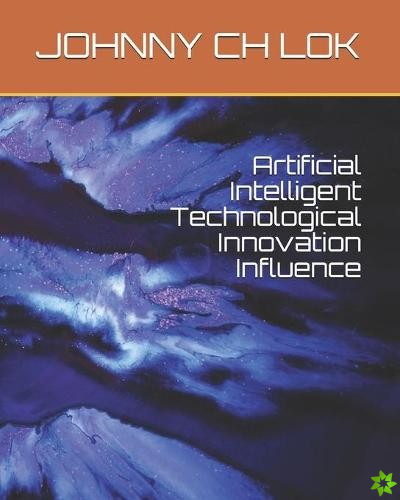 Artificial Intelligent Technological Innovation Influence