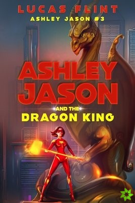 Ashley Jason and the Dragon King