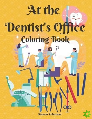 At The Dentist's Office Coloring Book
