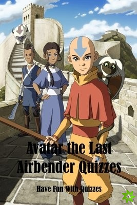 Avatar the Last Airbender Quizzes