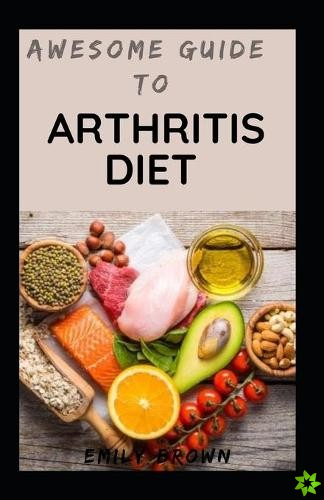 Awesome Guide To Arthritis diet