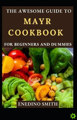 Awesome Guide To MAYR Cookbook For Beginners And Dummies