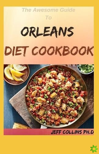 Awesome Guide To ORLEANS DIET COOKBOOK