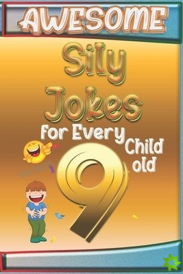 Awesome Sily Jokes for Every 9 Child old